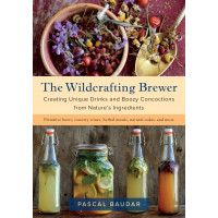 The Wildcrafting Brewer: creación de bebidas únicas y brebajes borrachos a partir de ingredientes de la naturaleza