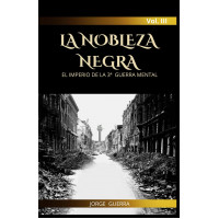 LA NOBLEZA NEGRA - El Imperio de la 3ª Guerra Mental (Edición Española)