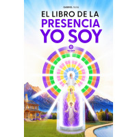 El Libro de la Presencia YO SOY - Discursos y Decretos: Explicación de la lámina de la Presencia YO SOY por los Maestros Ascendidos (Spanish Edition)