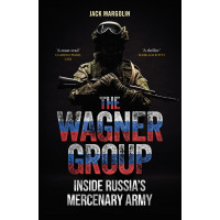 El grupo Wagner: dentro del ejército mercenario de Rusia