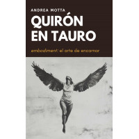 QUIRÓN EN TAURO: Encarnación, el arte de encarnar (Edición Española)