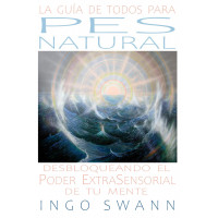 La Guía de Todos para PES NATURAL: Desbloqueando el Poder ExtraSensorial de Tu Mente (Spanish Edition)