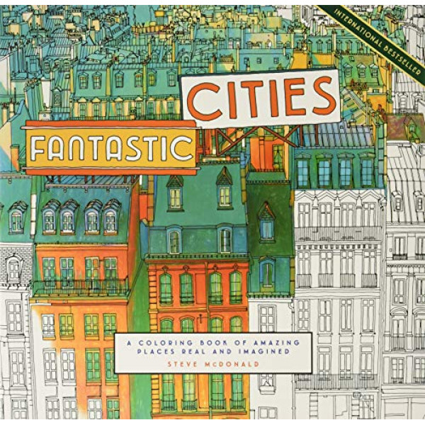 Ciudades fantásticas: un libro para colorear de lugares asombrosos reales e imaginarios (libros para colorear para adultos, libros para colorear de ciudades, libros para colorear para adultos)