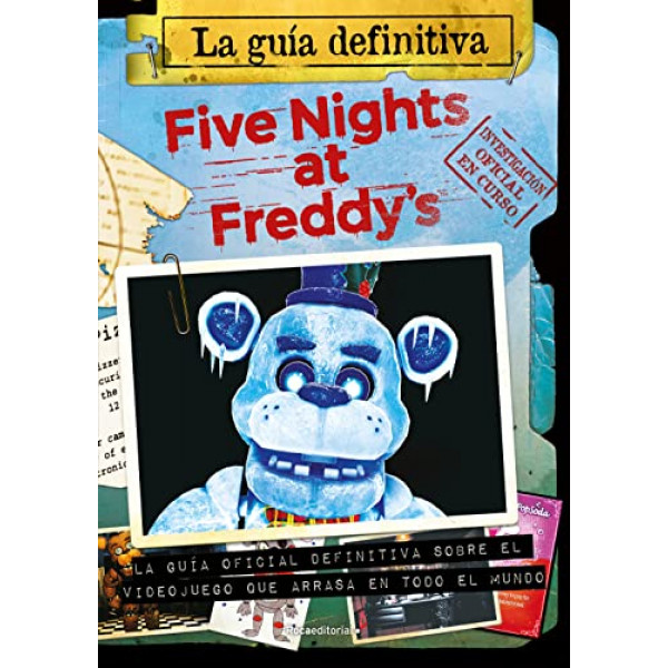 Cinco noches en freddy's. La guía definitiva / Five Nights at Freddy's. La guía definitiva (Edición en español)