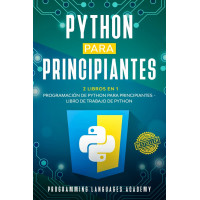 Python para Principiantes: 2 Libros en 1: Programación de Python para principiantes + Libro de trabajo de Python (Spanish Edition)