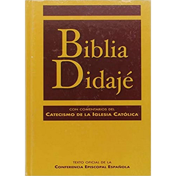 Biblia Didajé: Texto Oficial de la Conferencia Episcopal Española, Con Comentarios del Catecismo de la Iglesia Católica